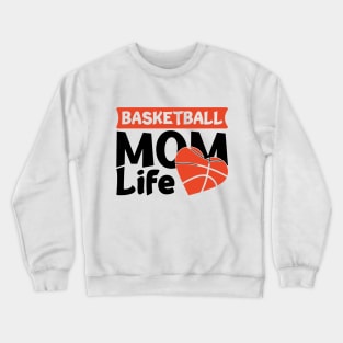 basketball mom life Crewneck Sweatshirt